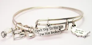 Don't Try To Fix Me I'm Not Broken Expandable Bangle Bracelet Set