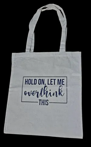 Let Me Overthink Tote Bag